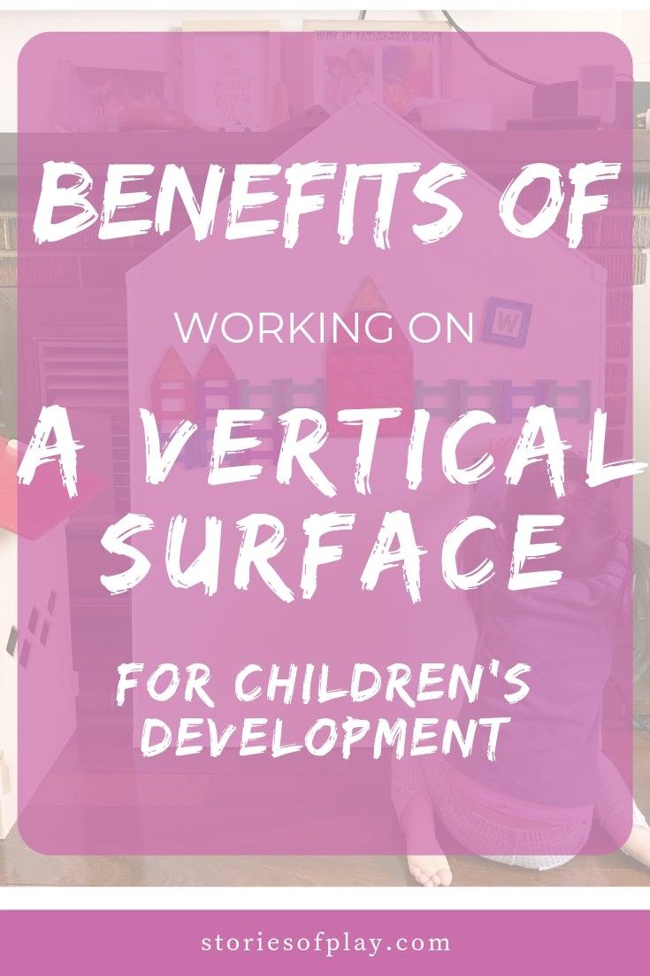 The Benefits of Working on A Vertical Surface for Children’s Development